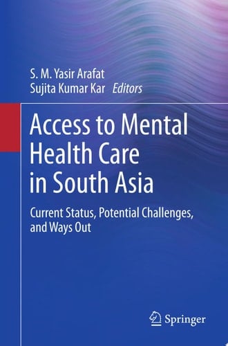 Access to Mental Health Care in South Asia Current Status, Potential Challenges, and Ways Out