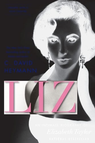 Liz An Intimate Biography of Elizabeth Taylor (updated with a new chapter)