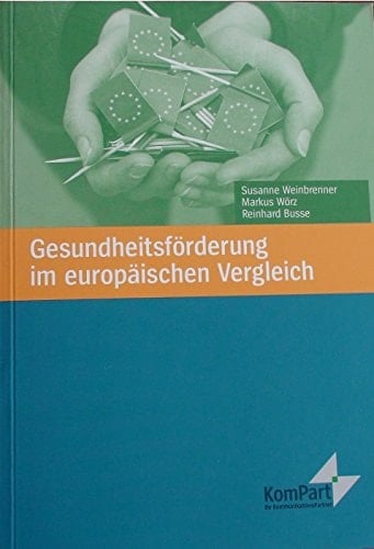 Gesundheitsforderung Im Europaischen Vergleich by Markus Worz, Markus Wèorz, Reinhard Busse, Susanne Weinbrenner (2007, Book, Illustrated)