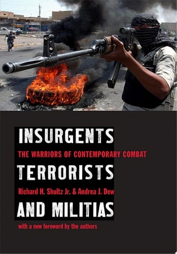 Insurgents, Terrorists, and Militias The Warriors of Contemporary Combat