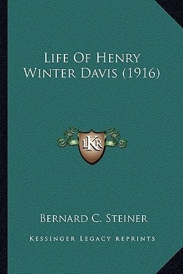 Life Of Henry Winter Davis (1916)