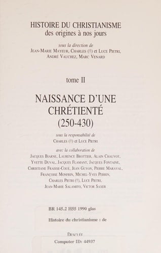 Histoire du christianisme: Naissance d'une Chrétienté (250-430)