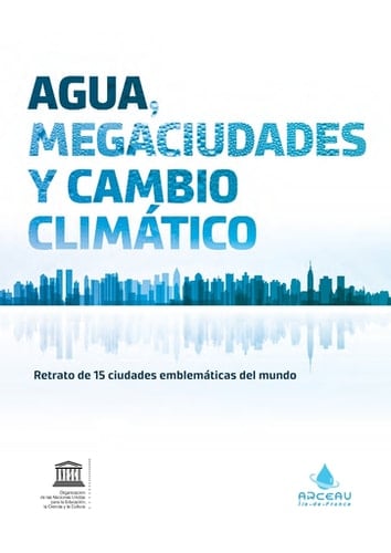 Agua, megalópolis y cambio climático Retrato de 15 ciudades emblemáticas del mundo