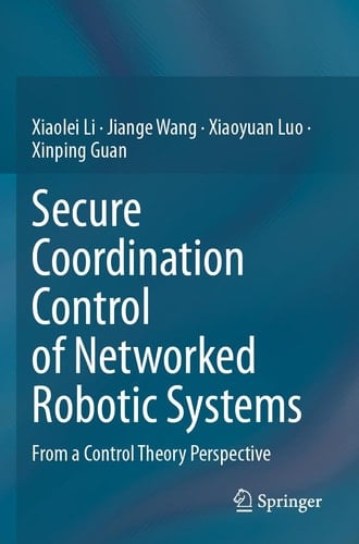 Secure Coordination Control of Networked Robotic Systems From a Control Theory Perspective