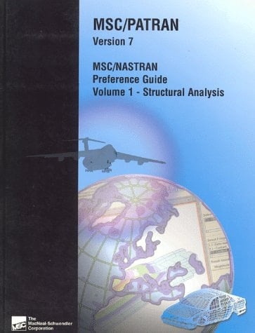 MSC - Patran MSC - Nastran Preference Guide Structured Analysis