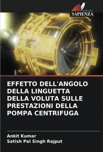 EFFETTO DELL'ANGOLO DELLA LINGUETTA DELLA VOLUTA SULLE PRESTAZIONI DELLA POMPA CENTRIFUGA (Italian Edition)