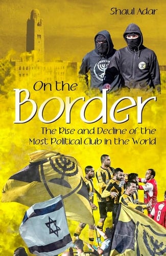 On the Border The Rise and Decline of the Most Political Club in the World