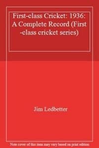 First-class Cricket A Complete Record 1936