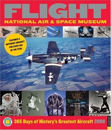 Flight 365 Days of History's Greatest Aircraft: 2006 Wall Calendar
