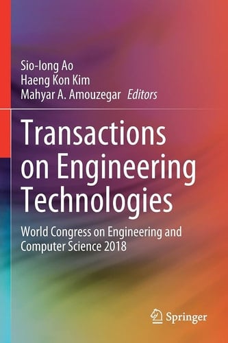 Transactions on Engineering Technologies World Congress on Engineering and Computer Science 2018
