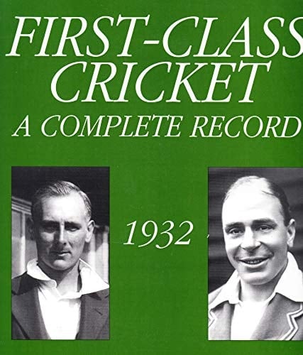 First-class Cricket A Complete Record 1932