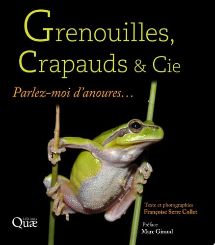 Grenouilles, crapauds & Cie Parlez-moi d'anoures…