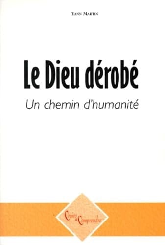 Le Dieu dérobé, un chemin d'humanité