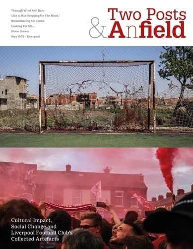 Two Posts and a Field Cultural Impact, Social Change and Liverpool Football Club's Collected Artefacts