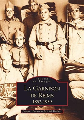 La garnison de Reims, 1852-1939