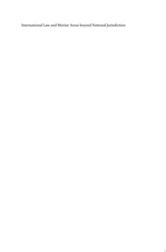 International Law and Marine Areas beyond National Jurisdiction Reflections on Justice, Space, Knowledge and Power