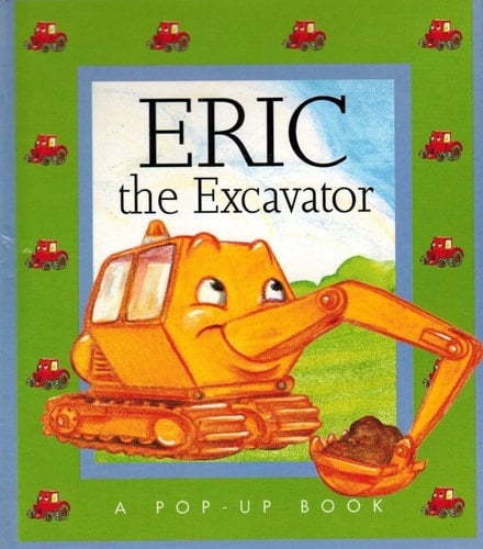 Digger Pop-Up Book Eric the Excavator