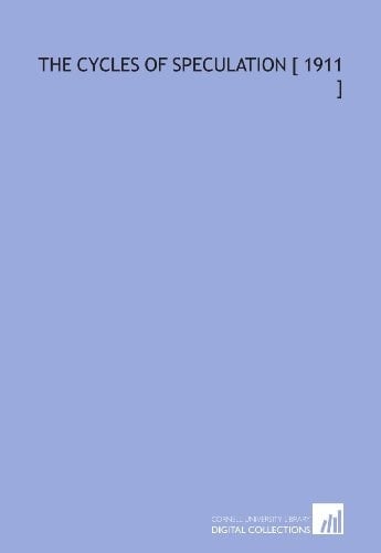 The Cycles of Speculation [ 1911 ]