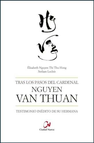 Tras los pasos del cardenal Nguyen Van Thuan