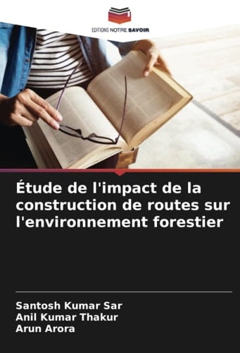 Étude de l'impact de la construction de routes sur l'environnement forestier (French Edition)