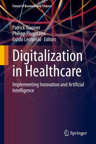 Digitalization in Healthcare Implementing Innovation and Artificial Intelligence