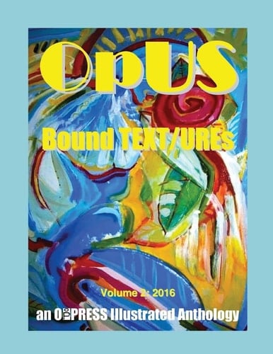 OpUS Bound TEXT/UREs - Volume 2, 2016: Volume 2: 2016
