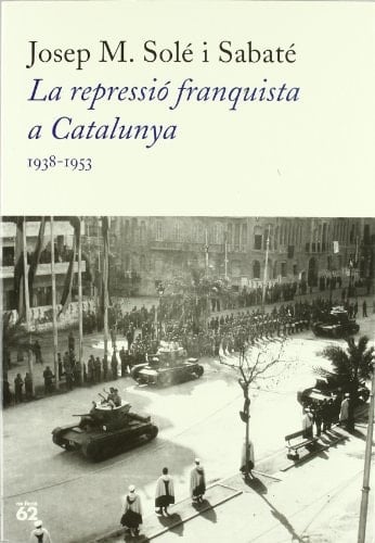 La repressió franquista a Catalunya 1938-1953