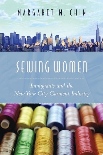 Sewing Women Immigrants and the New York City Garment Industry