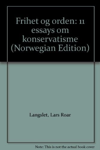Frihet og orden 11 essays om konservatisme