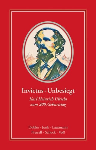 Invictus - Unbesiegt Karl Heinrich Ulrichs zum 200. Geburtstag