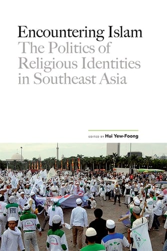 Encountering Islam The Politics of Religious Identities in Southeast Asia