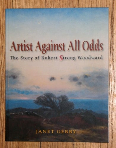 Artist Against All Odds The Story of Robert Strong Woodward