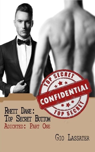 Rhett Dane: Top Secret Bottom Adickted, Part One