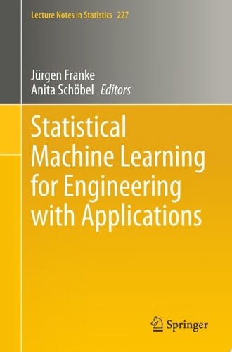Statistical Machine Learning for Engineering with Applications