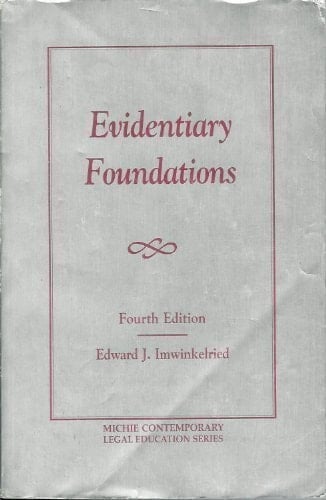 Evidentiary Foundations, Fourth Edition, 1998