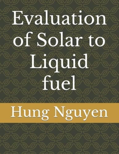 Evaluation of Solar to Liquid Fuel