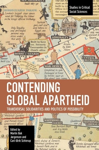 Contending Global Apartheid Transversal Solidarities and Politics of Possibility