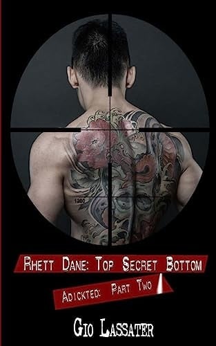 Rhett Dane: Top Secret Bottom Adickted, Part Two