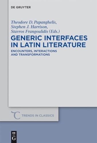 Generic Interfaces in Latin Literature Encounters, Interactions and Transformations