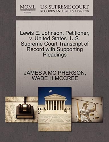 Lewis E. Johnson, Petitioner, v. United States. U.S. Supreme Court Transcript of Record with Supporting Pleadings