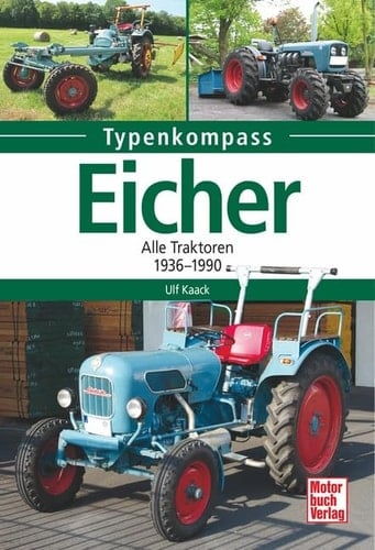 Typenkompass Eicher alle Traktoren 1936-1990