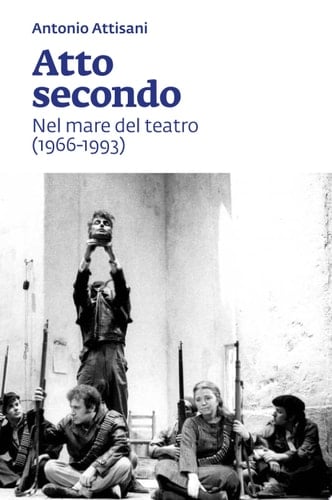 Atto secondo Nel mare del teatro (1966-1993)