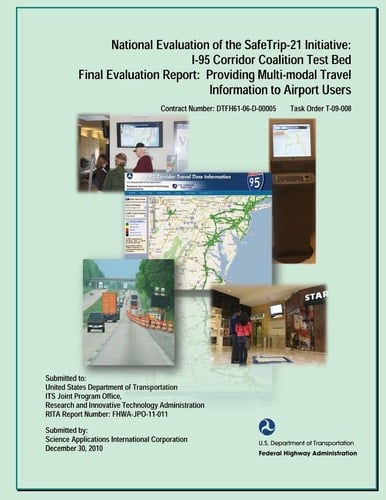 National Evaluation of the Safe Trip-21 Initiative I-95 Corridor Coalition Test Bed, Final Evaluation Report: Providing Multi-modal Travel Informaton to Airport Users