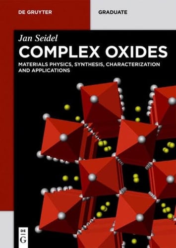 Complex Oxides Materials Physics, Synthesis, Characterization and Applications