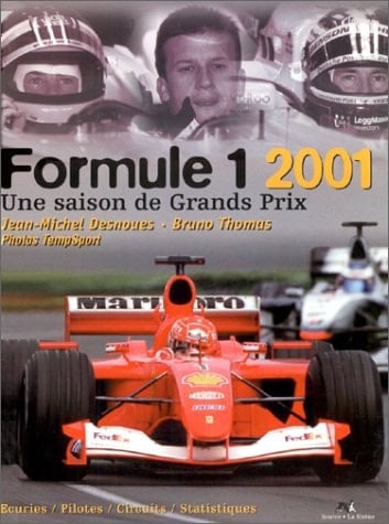 Formule 1 2001 une saison de Grands prix : écuries, pilotes, circuits, satistiques [sic]