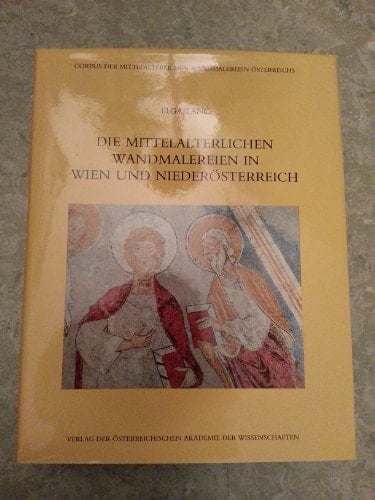 Die mittelalterlichen Wandmalereien in Wien und Niederösterreich