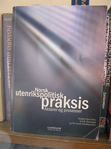 Norsk utenrikspolitisk praksis aktører og prosesser