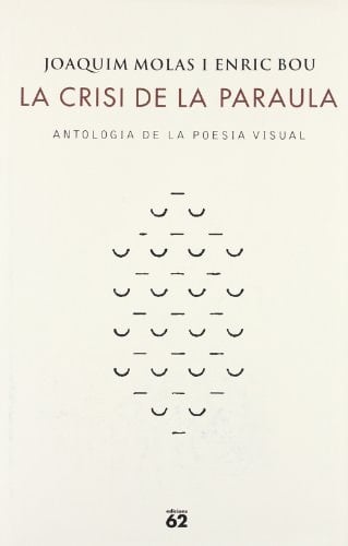 La crisi de la paraula antologia de la poesia visual