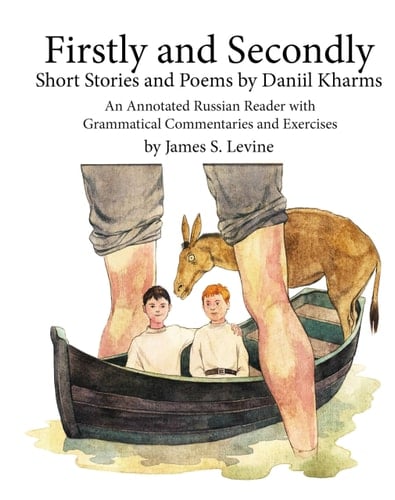 Firstly and Secondly. Annotated Russian Reader Basic & Intermediate (A2-B1)