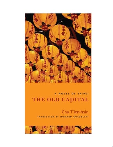 The Old Capital A Novel of Taipei